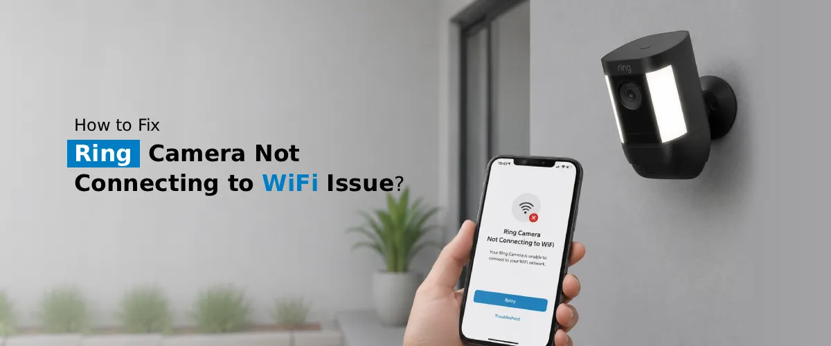 Ring Camera Not Connecting To WiFi